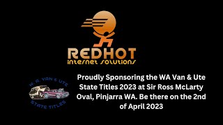 Redhot Internet Solutions is Proudly Sponsoring the WA Van & Ute State Titles 2023