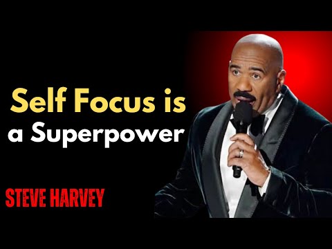 Self Focus is a Superpower | STEVE HARVEY MOTIVATION Speech