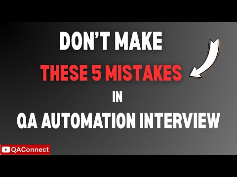 5 QA Automation Interview Mistakes You MUST Avoid!