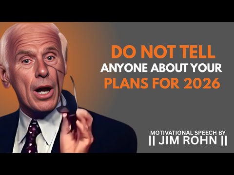 DO  NOT TELL ANYONE ABOUT YOUR PLANS FOR 2026 ||DAILY DOSE OF JIM ROHN
