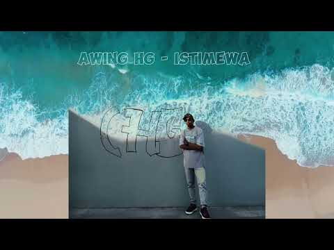 AWING HG - ISTIMEWA (OFFICIAL VIDEO LYRIC)