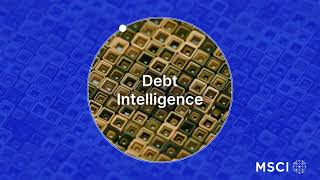 MSCI Debt Intelligence: See risk. Find opportunity.
