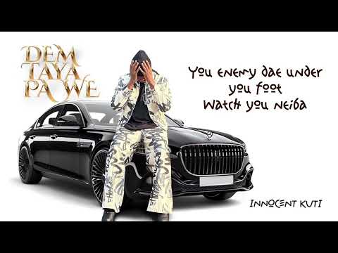 Innocent Kuti - Dem Taya Pan We Lyrics Video