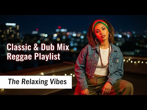 Chill Roots and Dub Reggae Playlist for Study Flow, Relax, and Street Calm