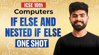 🔥 If Else & Nested If Else | ICSE Class 10 Computer Applications | ICSE Class 10th | ICSE 2027