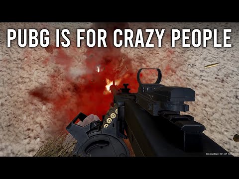 PUBG Is For Psychos