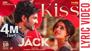 Kiss Song | Lyrical Video | JACK | Siddhu Jonnalagadda | Vaishnavi Chaitanya | Bhaskar | BVSN Prasad