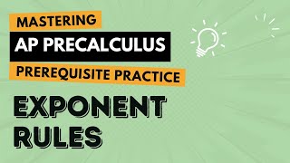 Exponent Rules - AP Precalculus Prerequisite Practice
