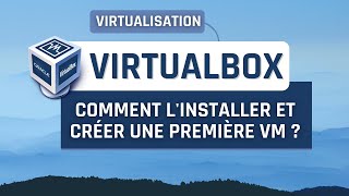 Getting started with VirtualBox: creating your first VM (and much more!)