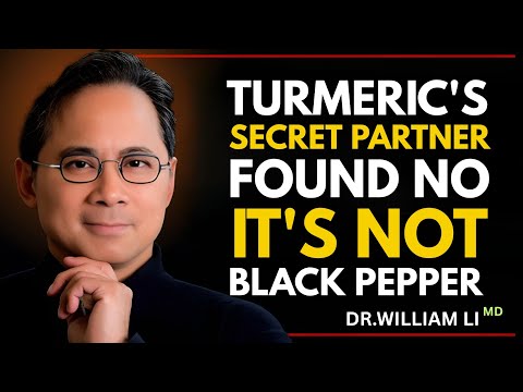 🔥 Turmeric’s Secret Partner Revealed 🌿💥 Not Black Pepper! | Dr. William Li Explains