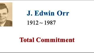SMC by J¸ Edwin Orr：Total Commitment
