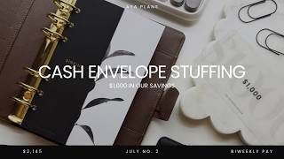 CASH ENVELOPE STUFFING | saving $1,000 and budget updates 💰🤍 | $2,145 | july no. 2