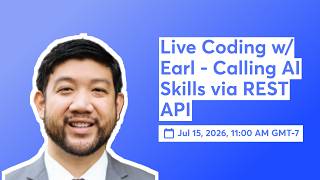 Live Coding w/ Earl - Calling AI Skills via REST API (Part 1 of 2)