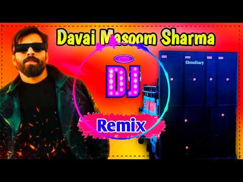 Davai Masoom Sharma Remix Song Dj Choudhary Dhand | New Haryanvi Song Dj Remix Hard Bass 2025