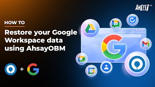 How to restore your Google Workspace data using AhsayOBM?