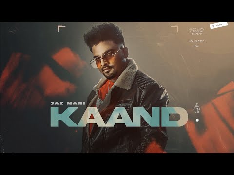 Kaand - Jaz Mani ( Official Video ) Master Mind | Latest Punjabi Songs 2023 | New Song 2023