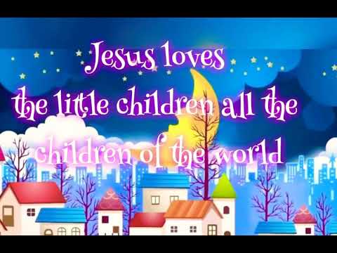 Jesus Loves the Little Children (with Lyrics)