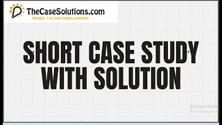 Short Case Study With Solution by TheCaseSolutions.com