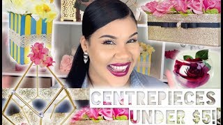 5 SUPER QUICK DIY CENTERPIECES UNDER $5 EACH!!
