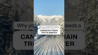Why your bucket list needs a Canadian train trip in winter