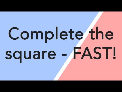 Complete the square - FAST and EASY!
