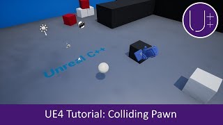 Unreal Engine 4 C++ Tutorial: Inputs and Collision