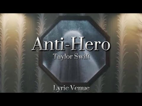 Anti-Hero - Taylor Swift (lyrics)