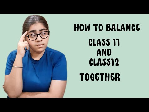 Managing Class 11 and Class 12 Together for NEET/Boards - Complete Strategy