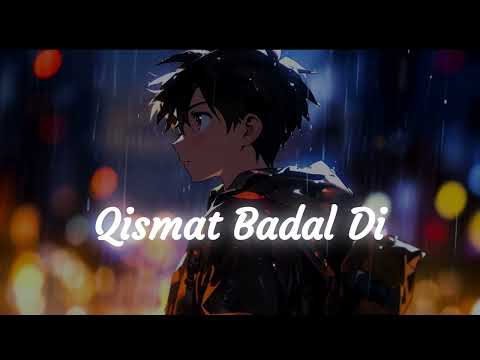 Qismat Badal Di | Slowed & Reverb | B praak | Yodha |