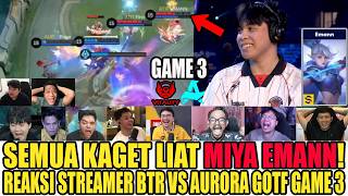 KAGET MIYA EMANN BIKIN BTR KE FINAL! Reaction Streamer BTR VITALITY VS AURORA TURKEY GOTF GAME 3
