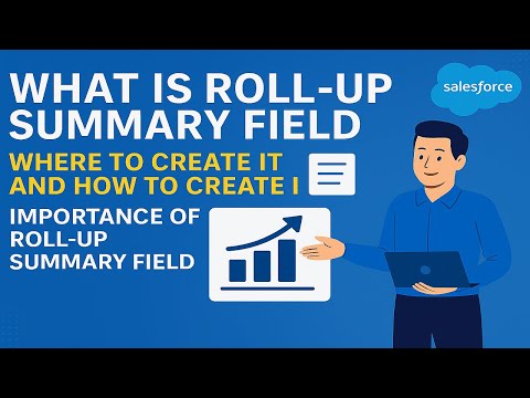 Salesforce Roll-Up Summary Field | What, Where & How to Create + Importance Explained