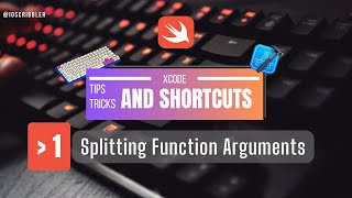 Xcode Tips & Shortcuts Part 1 | Split Arguments to New Lines.