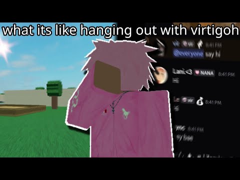 being in vc with virtigoh.. (chaotic)