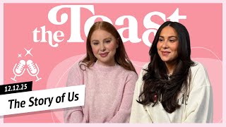 The Story of Us: The Toast, Friday, December 12th, 2025