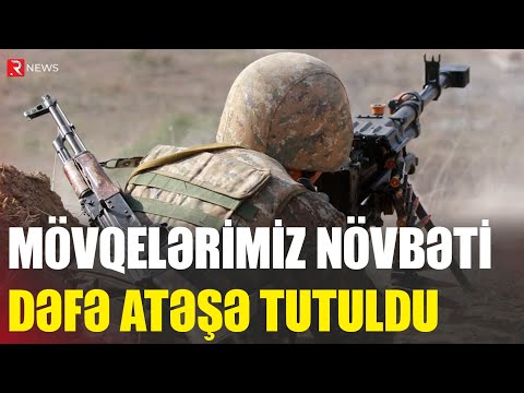 Mövqelərimiz növbəti dəfə ATƏŞƏ TUTULDU - RTV