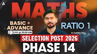 SSC Phase 14 Maths Classes 2026 | SSC Selection Post Maths PYQ | Ratio #1 | By Ashish Sir