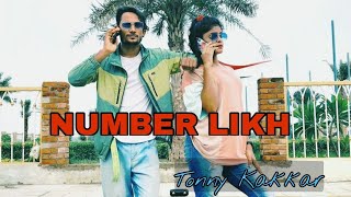 NUMBER LIKH - Tonny Kakkar | Nikki Tamboli | Anshul Garg | Latest Hindi song 2021 | Dance Video |