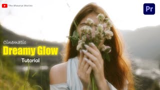 Dreamy Glow Effect Tutorial | Premiere Pro | 2026