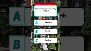 What is the correct spelling of 12th? #quiz #education #trivia #brainlearning #onlinequiz