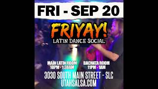 FRIYAY! LATIN DANCE (Fri, Sept 20) #utah #saltlake #salsa #bachata #cumbia