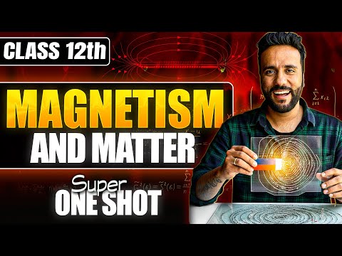 Class 12 Physics | Magnetism and Matter: Super One Shot 🚀 | Boards 2025 | Ashu Sir