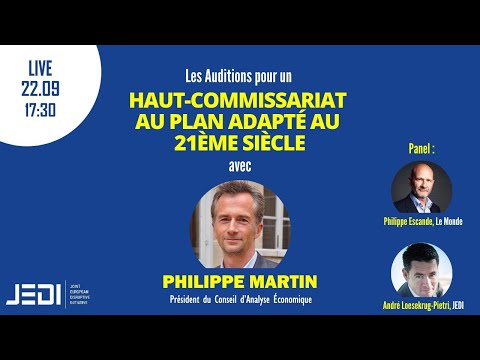 Pour un Commissariat au Plan du 21e siècle : audition de Philippe Martin