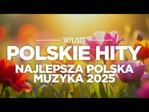Polskie Hity 2025 🪻 Najlepsza Polska Muzyka 2025 | Popularne Piosenki 2025 Styczeń