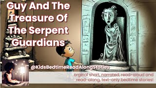Guy And The Treasure Of The Serpent Guardians | Kids Bedtime Read Along Stories (text only)