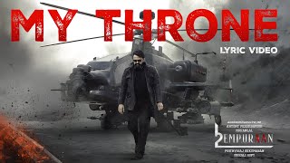 My Throne | L2E Empuraan Lyric Video | Mohanlal | Prithviraj Sukumaran | Murali Gopy |