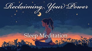 Reclaiming Your Power While You Sleep Tonight (Guided Meditation)