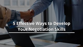 5 Effective Ways to Develop Your Negotiation Skills | Career Skills | Personality Development