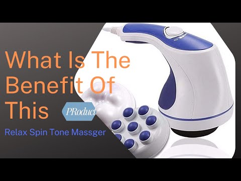 How To Use And Benefit Of This  Relax spin tone body massager.