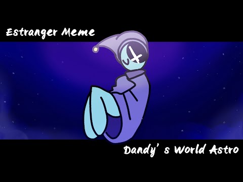 Estranger // Dandy’s World Astro