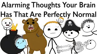 Alarming Thoughts Your Brain Has That Are Perfectly Normal